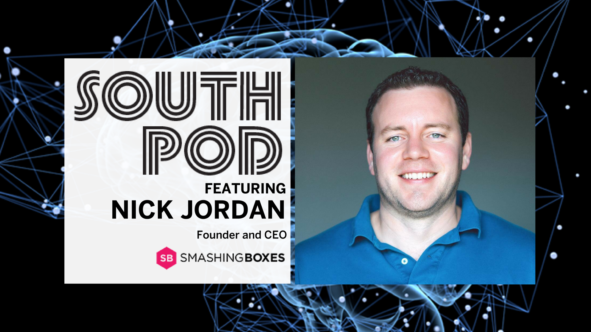 How to Crush It When You’re Not a Unicorn; Smashing Boxes CEO Nick Jordan Gives the 411