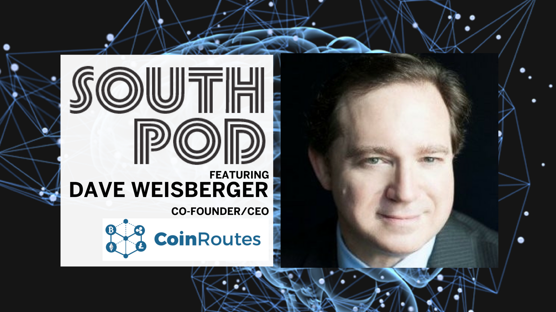 Future’s Gold: Cryptocurrency CoinRoutes with Dave Weisberger