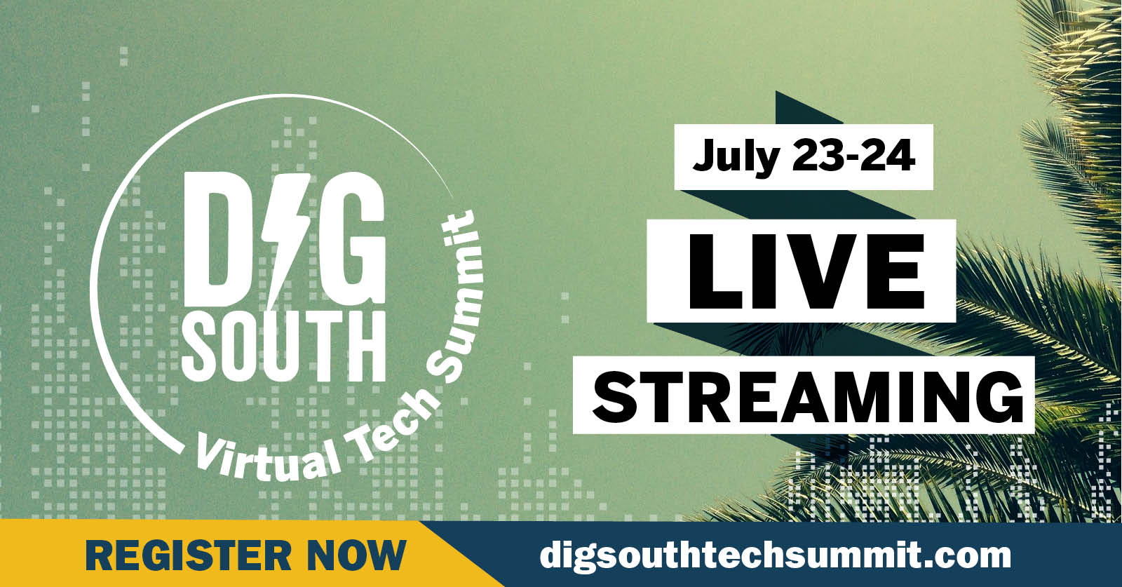 DIG SOUTH Virtual Tech Summit Launches – Today!